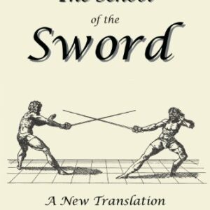 Nicoletto Giganti's The School of the Sword: A New Translation by Aaron Taylor Miedema