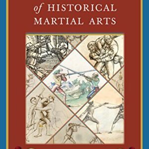 The Theory and Practice of Historical Martial Arts