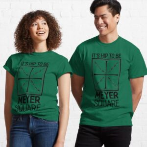 It's Hip to be Meyer Square Classic T-Shirt