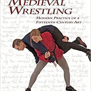 Medieval Wrestling: Modern Practice of a 15th-Century Art