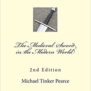 The Medieval Sword in the Modern World, 2nd Edition