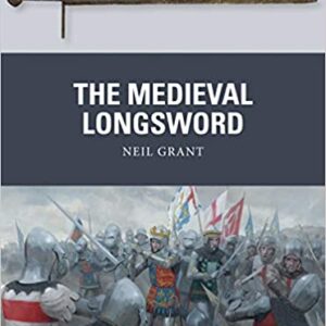 Weapon Series: The Medieval Longsword (Book 48)
